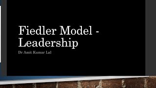 Leadership Fiedler Model [upl. by Ahsatin262]