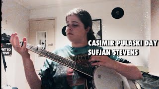 Casimir Pulaski Day by Sufjan Stevens banjo cover [upl. by Innad]