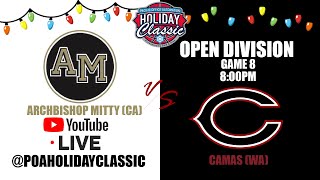 POA Holiday Classic 2023 OPEN DIVISION Game 8  Archbishop Mitty CA vs Camas WA [upl. by Barbur497]