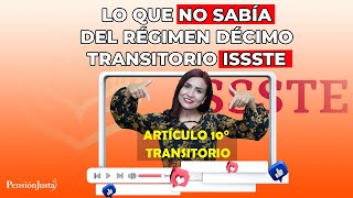 Lo que no sabía del régimen décimo transitorio  ISSSTE [upl. by Ttiwed649]