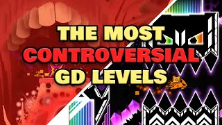 The Most CONTROVERSIAL Geometry Dash Levels [upl. by Harpole246]