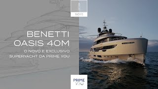 Benetti Oasis 40M o novo e exclusivo superyacht da Prime You [upl. by Einahpet]