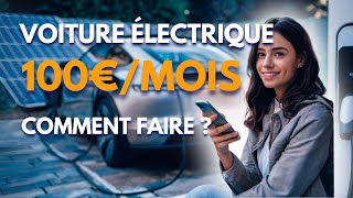 Voiture Électrique à 100€mois  Comment Faire [upl. by Llewsor]