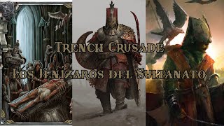 Los Jenízaros del Sultanato  Sultanato de Hierro  Trench Cruzade [upl. by Jori]