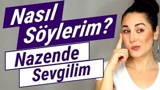 NASIL SÖYLERİM   NAZENDE SEVGİLİM ŞARKI ANALİZİ [upl. by Atinaej]