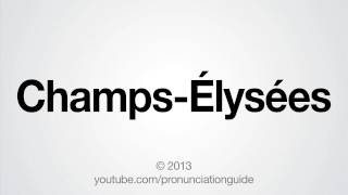 How to Pronounce ChampsÉlysées [upl. by Ramirolg]