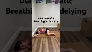 Diaphragmatic Breathing in sidelying [upl. by Catie583]