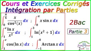 Intégration par Parties  Cours et Exercices Corrigés  2Bac  Partie3 [upl. by Essiralc898]