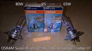 Osram 80W VS 65W Super Bright Off Road Bulb Halogen Lamp H7 [upl. by Kcerb259]