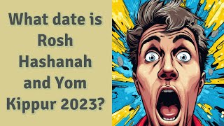 What date is Rosh Hashanah and Yom Kippur 2023 [upl. by Cesaro]