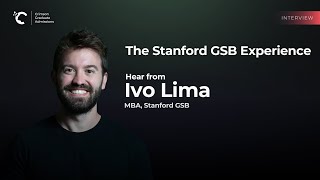 Planning for an MBA at Stanford GSB Ivo Lima a Stanford GSB Graduate shares his experience [upl. by Hayse912]