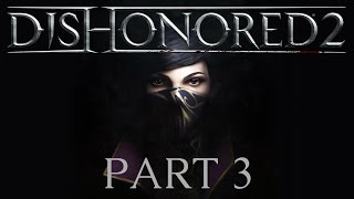 Dishonored 2  Part 3  The Good Doctor [upl. by Morly]