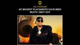 OG PARKER SAYS HIS BIGGEST PLACEMENTS ARE THE BEATS HE SENT OUTogparker [upl. by Anu669]