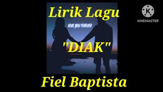 Fiel Baptista  Diak Lirik MusicLagu [upl. by Idahs]