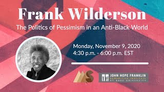 Frank Wilderson The Politics of Pessimism in an AntiBlack World [upl. by Ruel]