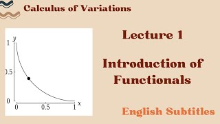 Introduction of Functional Lecture 1 Calculus of Variations English Subtitles [upl. by Alimrahs372]