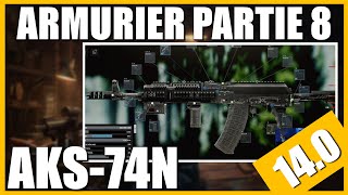 ARMURIER PARTIE 8 140  AKS74N  Escape From Tarkov FR Gunsmith part 8 [upl. by Tamsky]