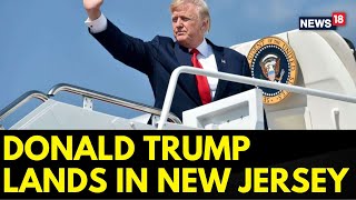 Trump Latest News  Donald Trump Lands in New Jersey Says I Will Not Surrender  News18 [upl. by Stronski]