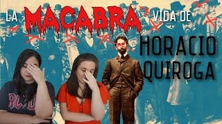 LA MACABRA VIDA DE HORACIO QUIROGA  amantesliterarias historia escritores [upl. by Nnanaej]