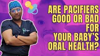 Dr Rudra Mohan  Are Pacifiers Good or Bad for Your Childs Oral Health  Understanding the Effects [upl. by Ennaimaj]