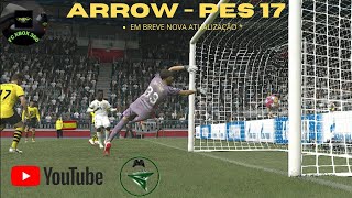 ARROW PATCH  PES 17  EFOOTBALL 2024  EM BREVE NOVAS ATUALIZAÇÕES [upl. by Iralam710]