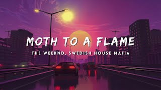 The Weeknd ft Swedish House Mafia  Moth To A Flame Lyrics [upl. by Nerat]