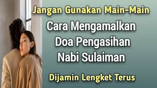 Cara mengamalkan doa nabi Sulaiman untuk pengasihan [upl. by Acsisnarf]