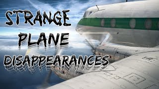 Strange Plane Disappearances [upl. by Roede]