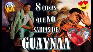 8 COSAS QUE NO SABÍAS DE GUAYNAA [upl. by Wenger]