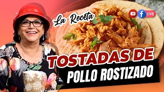 RECETA DE TOSTADAS DE POLLO ROSTIZADO  DOÑA ROSA RIVERA [upl. by Marylinda81]