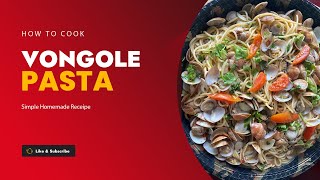 How to Cook Homemade Vongole Pasta Homemade Recipe [upl. by Coleman861]