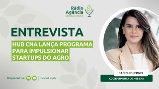 HUB CNA lança programa para impulsionar startups do Agro [upl. by Bevan]