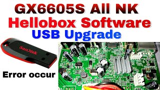 gx6605s All NK Hellobox Software USB Upgrade Full process 100 working  error occur problem solved [upl. by Kandace256]