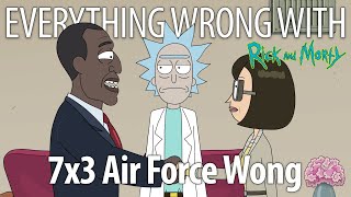 Everything Wrong With Rick and Morty S7E3  quotAir Force Wongquot [upl. by Claire842]