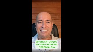 Suplementos QUE PODEM AJUDAR na Fibromialgia [upl. by Afrika]