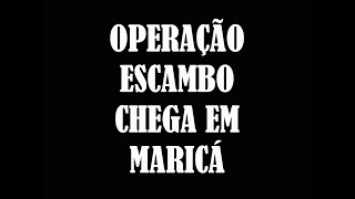 NÃO POD E NEM SAI DE CIMA 70 SAPO candidato a prefeito de Maricá é alvo da operação quotEscamboquot [upl. by Anirret]