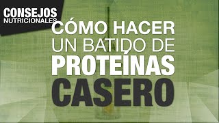 ¿CÓMO HACER UN BATIDO DE PROTEÍNAS CASERO [upl. by Gollin]