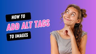 How To Assign Alt Tags To Your Images [upl. by Perdita]