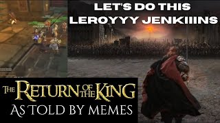 The Lord of the Rings RotK  As Told By Memes [upl. by Fatimah]