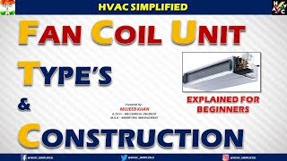 HVAC Training  Fan Coil Unit FCU Types amp Construction Explained Of Beginners [upl. by Fielding]