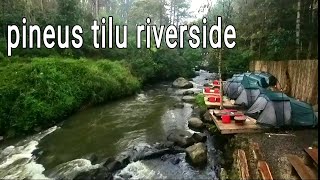 GLAMPING PINEUS TILU RIVERSIDE hutan pinus rahong pagalengan bandung pineustilu4649 [upl. by Rexanna]