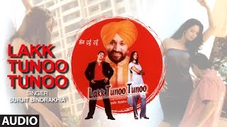 Lakk Tunoo Tunoo  Surjit Bindrakhia  Full Audio Song  Malika Sherawat  TSeries [upl. by Stamata]