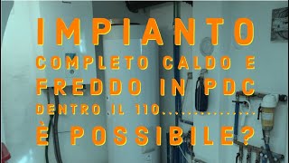 IMPIANTO COMPLETO CALDO E FREDDO IN POMPA DI CALORE TUTTO COMPRESO COL 110 E POSSIBILE [upl. by Lemmor]