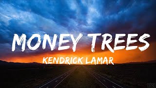 Kendrick Lamar  Money Trees Lyrics  30mins Chill Music [upl. by Pulchia983]