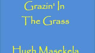 Hugh Masekela  Grazin In The Grasswmv [upl. by Nallad]