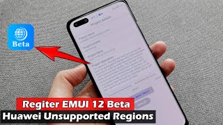 How to Regiter EMUI 12 Beta on Huawei phones for Unsupported Regions [upl. by Euqininod]