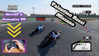 MOTOGP 15 GAMEPLAY HD  LEVEL SIMULATION   VALENTINO ROSSI  MISSANO  YAMAHA motogp15 motogp [upl. by Dannica]