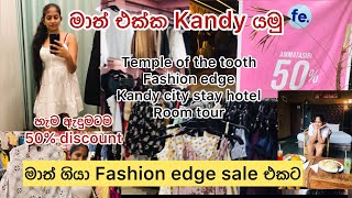 මාත් එක්ක Kandy යමු  Shopping  50 Ammatasiri sale  Kandy city stay hotel  Temple of the tooth [upl. by Analat891]