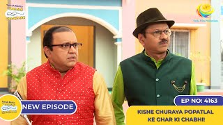 NEW Ep 4163  Kisne Churaya Popatlal Ke Ghar ki Chabhi I Taarak Mehta Ka Ooltah Chashmah [upl. by Aloap334]