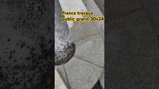 France travaux public jouen lave youtubeshorts granite bordure travauxpublics pave [upl. by Frederiksen]